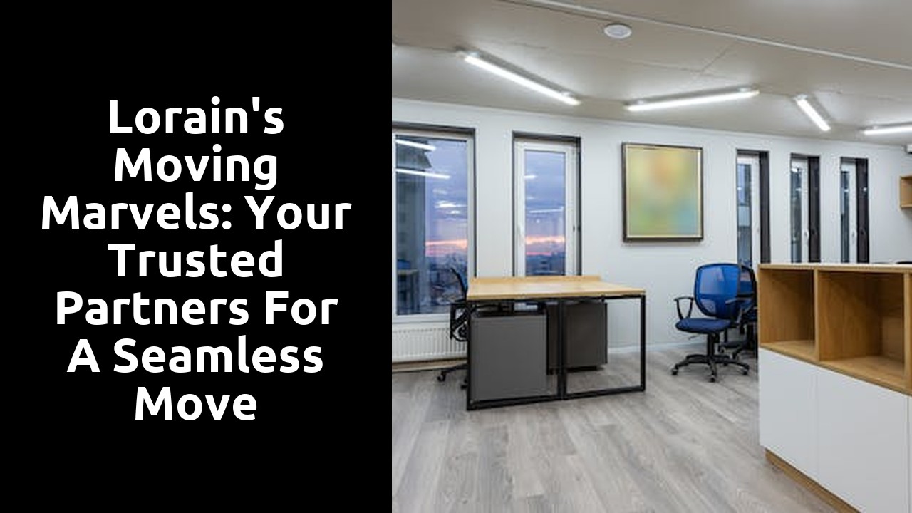 Lorain's Moving Marvels: Your Trusted Partners for a Seamless Move